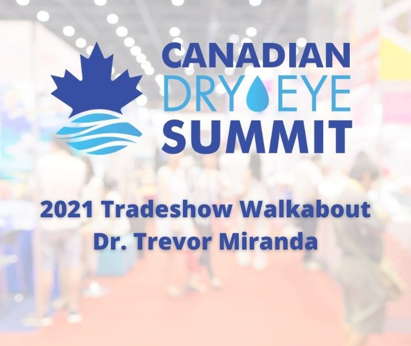 2021 Trade Show Walkabout – Dr. Trevor Miranda